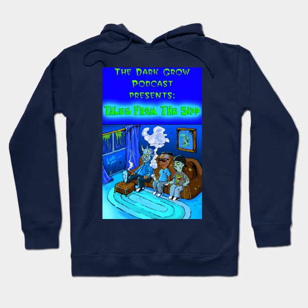 The Dark Grow Podcast : Tales from the Sipp Hoodie by Art Of Lunatik